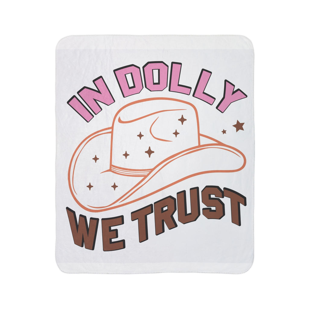 Fleece Sherpa Blanket — "In Dolly We Trust" Cowgirl Hat Cozy Throw